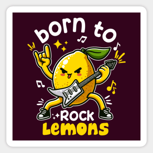 Born To Rock Lemons Music Rock and Roll Magnet